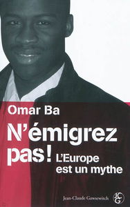 N'émigrez pas ! : l'Europe est un mythe