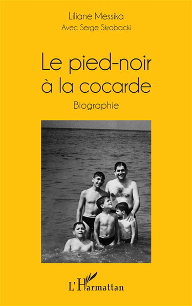 Le pied-noir à la cocarde : biographie