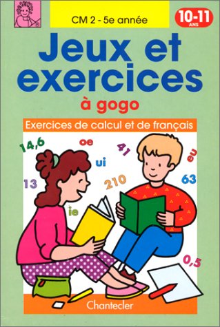 Jeux Et Exercices A Gogo. 10-11 Ans