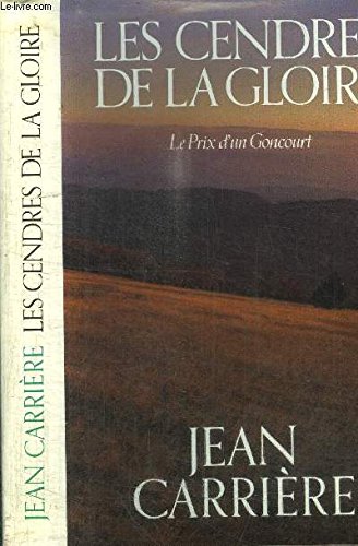 Couverture de Les Cendres De La Gloire Le Prix D'un Goncourt