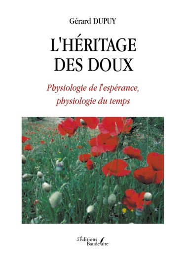 L'héritage des doux : Physiologie de l'espérance, physiologie du temps