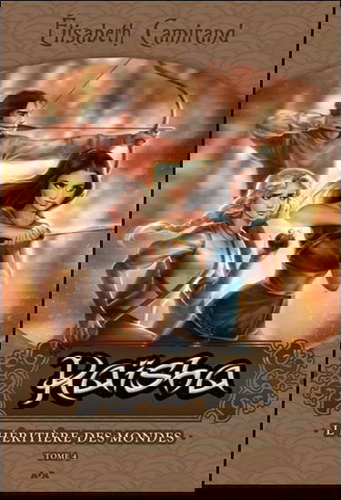 Kaïsha - L'héritière des mondes Tome 4