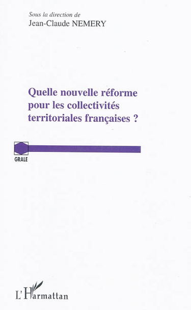 Quelle nouvelle réforme pour les collectivités territoriales françaises ?