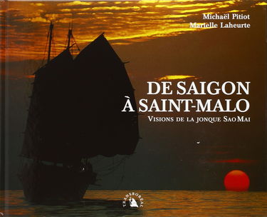 De Saigon à Saint-Malo : visions de la jonque Sao Mai