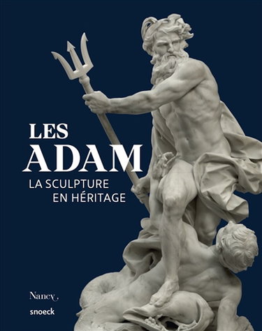 Couverture de Les Adam : la sculpture en héritage