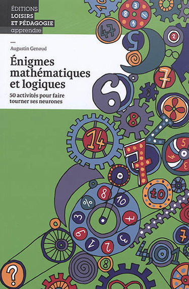 Couverture de Enigmes mathématiques et logiques : 50 activités pour faire tourner ses neurones