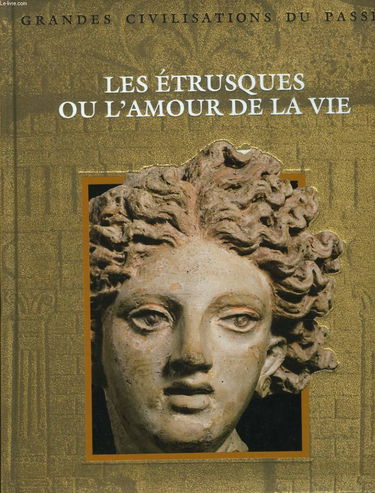 Les Étrusques ou L'amour de la vie