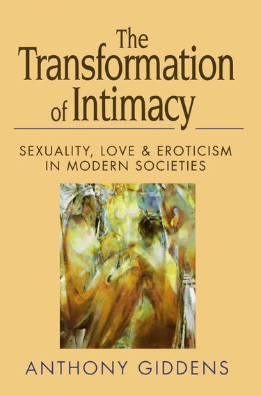 Couverture de The Transformation of Intimacy: Love, Sexuality and Eroticism in Modern Societies par Anthony Giddens