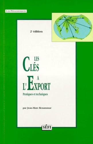 Les Cles A L'Export. Pratiques Et Techniques, 2eme Edition