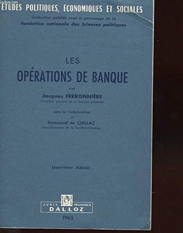 LES OPERATIONS DE BANQUE. ETUDES POLITIQUES ECONOMIQUES ET SOCIALES N°10. QUATRIEME EDITION