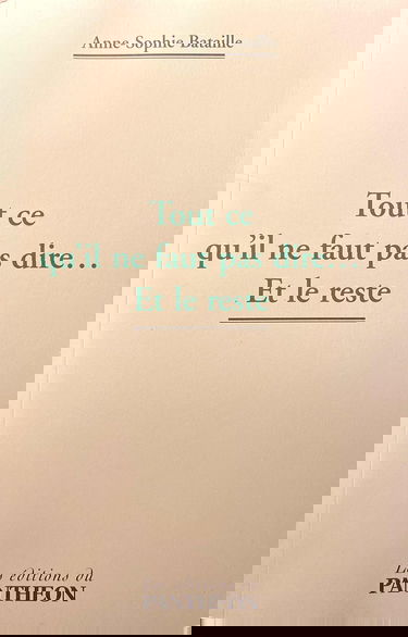 Tout ce qu'il ne faut pas dire, et le reste