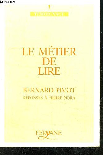 Couverture de Le Métier de lire : réponses à Pierre Nora par Bernard Pivot