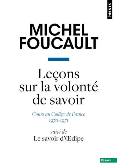 Leçon sur la volonté de savoir : cours au Collège de France : 1970-1971. Le savoir d'Oedipe