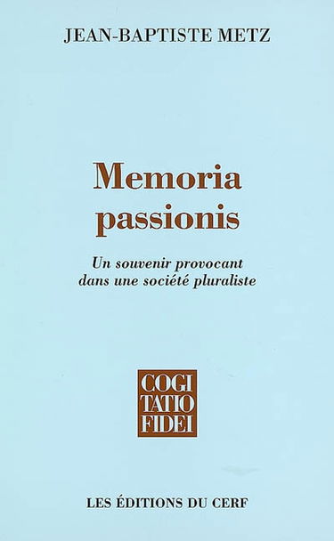 Memoria passionis : un souvenir provocant dans une société pluraliste