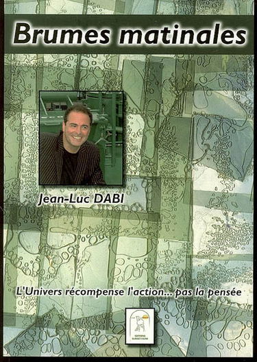 Brumes matinales : l'univers récompense l'action... pas la pensée