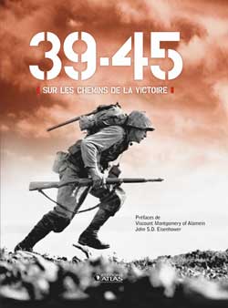 39-45 : sur les chemins de la victoire