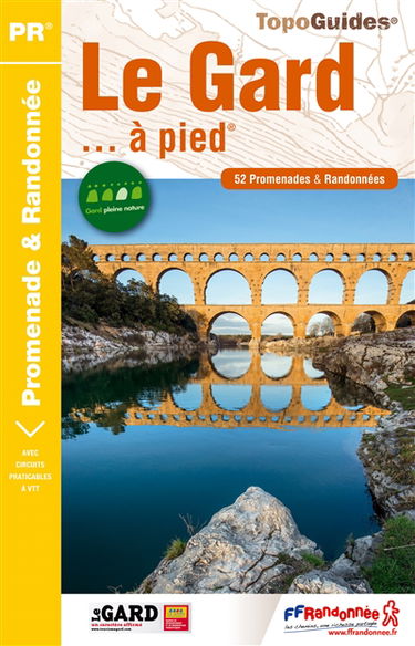 Le Gard... à pied : 52 promenades & randonnées