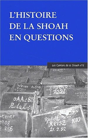 Cahiers de la Shoah (Les), n° 6. L'histoire de la Shoah en questions