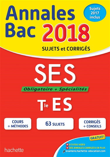 SES, obligatoire + spécialités, terminale ES : annales bac 2018 : sujets et corrigés, sujets 2017 inclus