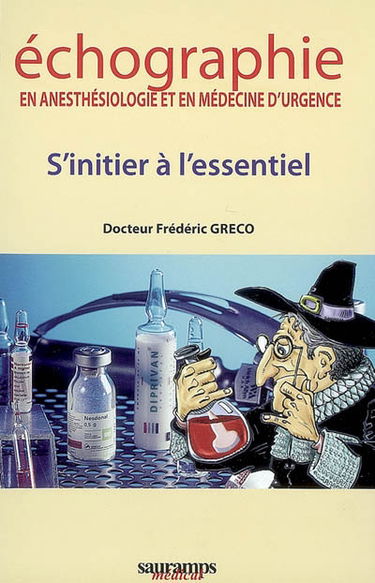 Echographie en anesthésiologie et en médecine d'urgence : s'initier à l'essentiel