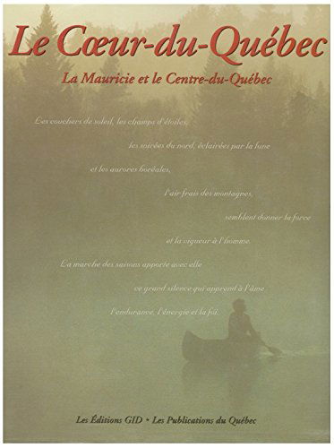 Le Coeur du Quebec la Mauricie et le Centre du Quebec