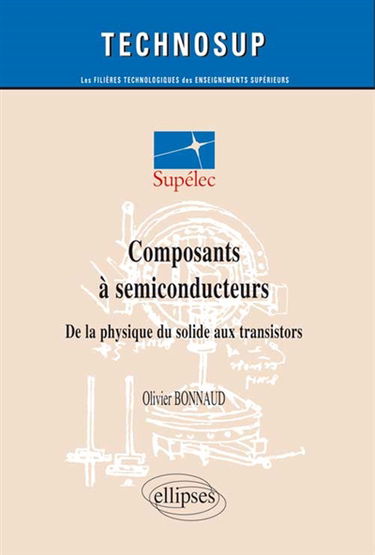 Composants à semi-conducteurs : de la physique du solide aux transistors