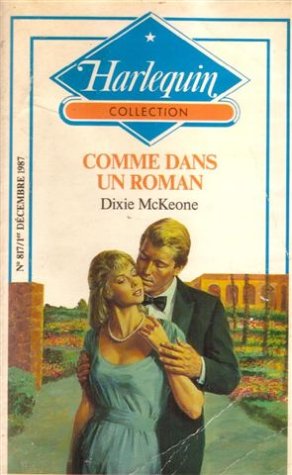 Comme dans un roman : collection : Harlequin collection n° 817