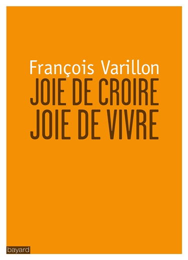 Joie de croire, joie de vivre