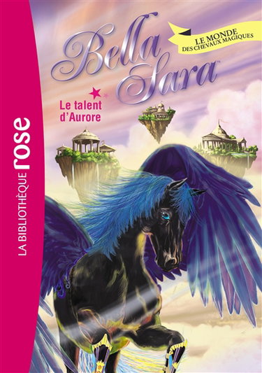 Couverture de Bella Sara : le monde des chevaux magiques. Vol. 15. Le talent d'Aurore