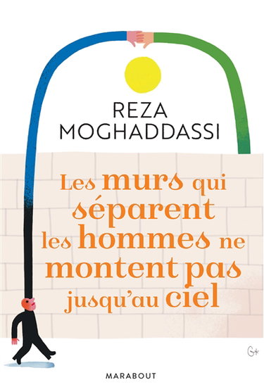 Couverture de Les murs qui séparent les hommes ne montent pas jusqu'au ciel