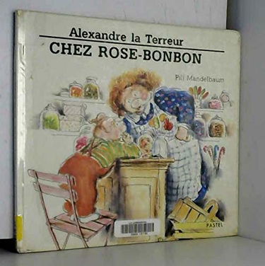 Alexandre chez Rose-Bonbon