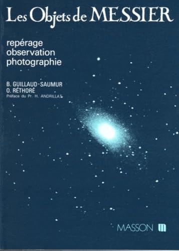 Les Objets de Messier : repérage, observation, photographie