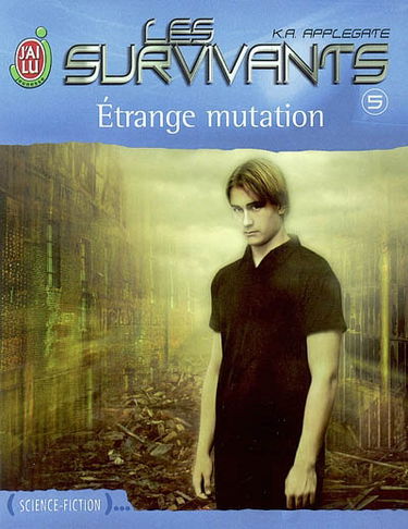 Les survivants. Vol. 5. Etrange mutation