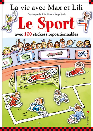 La vie avec Max et Lili. Le sport : avec 100 stickers repositionnables