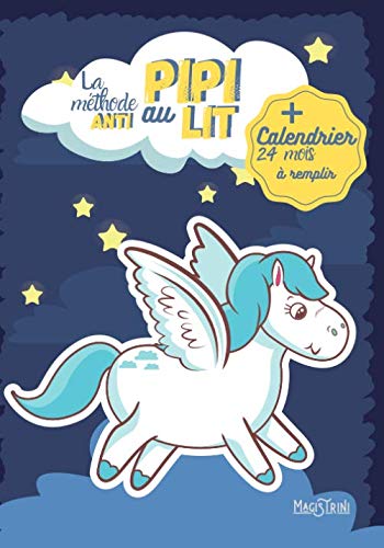 La méthode anti pipi au lit: Grand Format 7x10 pouces | Consignes pédagogiques | Apprentissage facile et ludique | Idéal pour les enfants