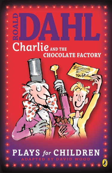 Couverture de Charlie and the Chocolate Factory : A Play par Roald Dahl