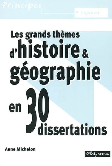 Les grands thèmes d'histoire et géographie en 30 dissertations