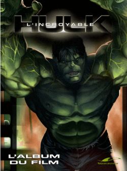 L'incroyable Hulk : l'album du film
