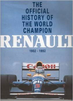 The Official History of The World Champion Renault 1902 - 1992