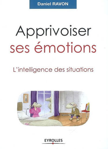 Apprivoiser ses émotions : l'intelligence des situations