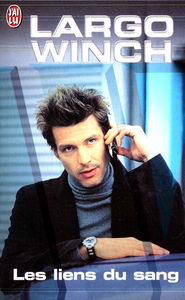 Largo Winch : d'après la série télévisée inspirée du personnage créé par Jean Van Hamme. Vol. 2. Les liens du sang