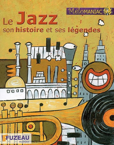 Couverture de Le jazz, son histoire et ses légendes