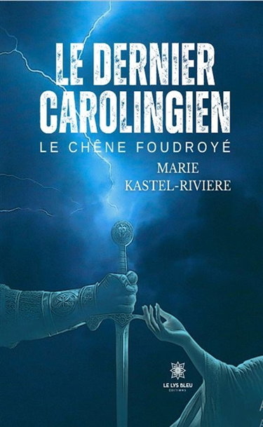 Le dernier carolingien : Le chene foudroye