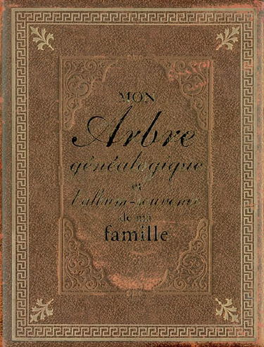 Mon arbre généalogique et l'album-souvenir de ma famille