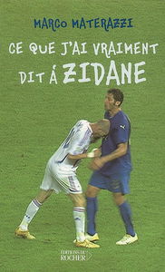 Ce que j'ai vraiment dit à Zidane