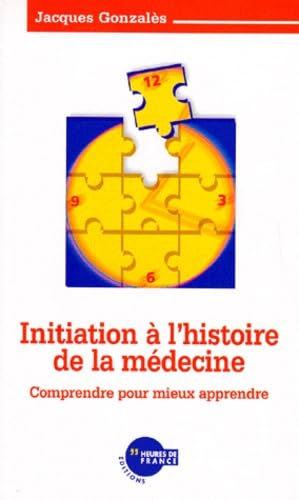 Initiation à l'histoire de la médecine
