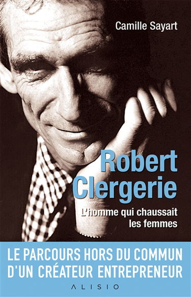 Robert Clergerie : l'homme qui chaussait les femmes
