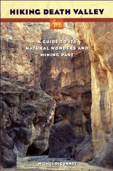 Couverture de Hiking Death Valley: A Guide to Its Natural Wonders & Mining Past