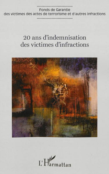 20 ans d'indemnisation des victimes d'infractions : actes du colloque, 20 janvier 2012