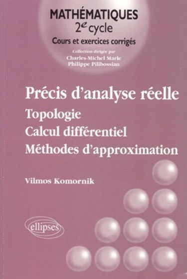 Précis d'analyse réelle. Vol. 1. Topologie, calcul différentiel, méthodes d'approximation